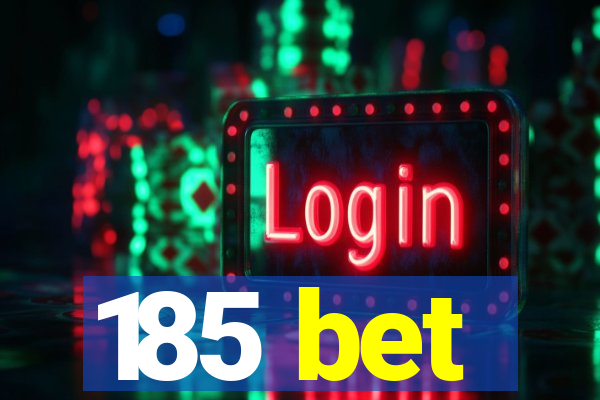 185 bet